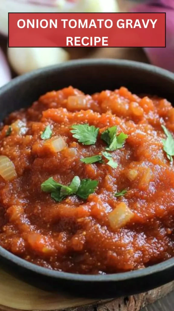 Best Onion Tomato Gravy Recipe
