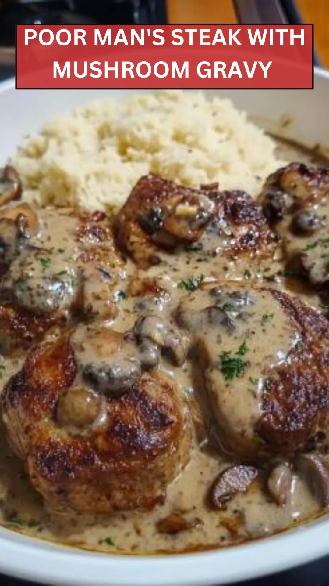 Best Poor Man’s Steak with Mushroom Gravy