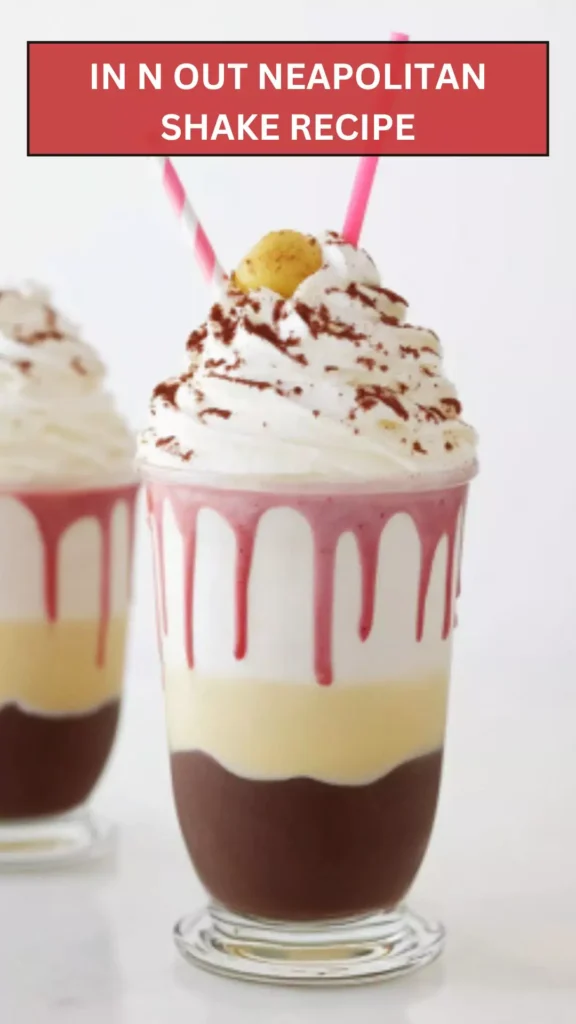 Best In N Out Neapolitan Shake Recipe
